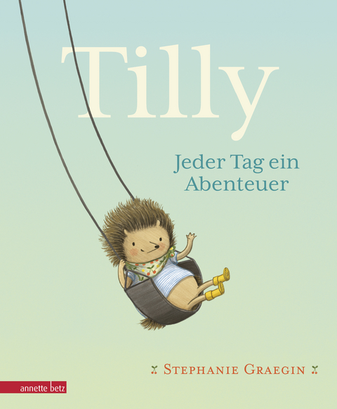 Tilly - Jeder Tag ein Abenteuer: Igel, Erdbeeren und ganz viel Liebe: kurze Vorlesegeschichte. Bilderbuch ab 3 Jahren – einfühlsam illustriert - Stephanie Graegin