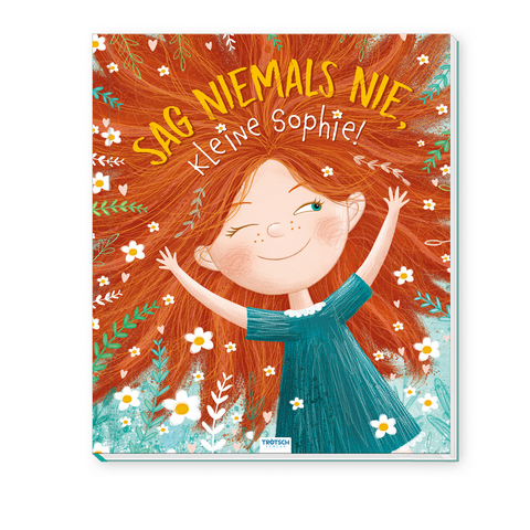 TRÖTSCH - Vorlesebuch Sag niemals nie, kleine Sophie| Ab 3 Jahren - 