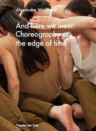 And here we meet: Choreography at the Edge of Time