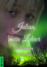Julian, mein Lehrer - Aron B. Wake