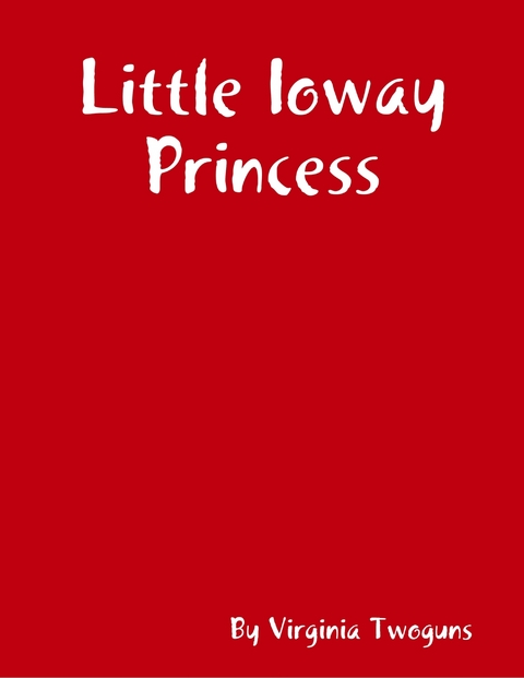 Little Ioway Princess -  Virginia Twoguns