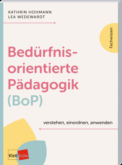 Bed&uuml;rfnisorientierte P&auml;dagogik (BoP) - Kathrin Hohmann, Lea Wedewardt
