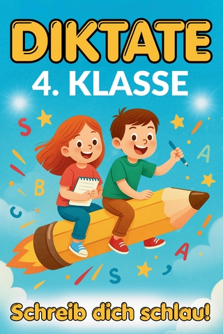 Schreib dich schlau! Diktate 4. Klasse