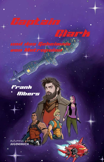 Captain Clark und das Geheimnis von Metropolon - Frank Albers