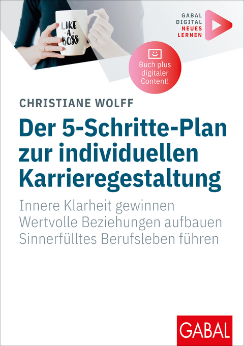 Der 5-Schritte-Plan zur individuellen Karrieregestaltung - Christiane Wolff