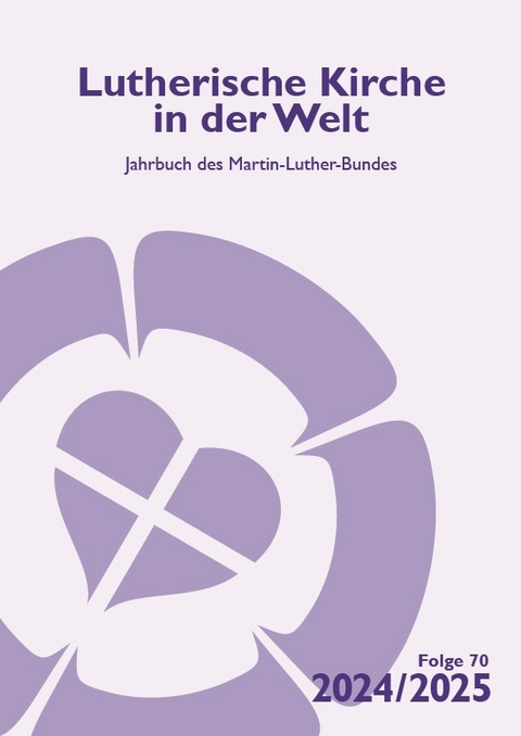 Lutherische Kirche in der Welt. Jahrbuch des Martin Luther-Bundes / Lutherische Kirche in der Welt - 