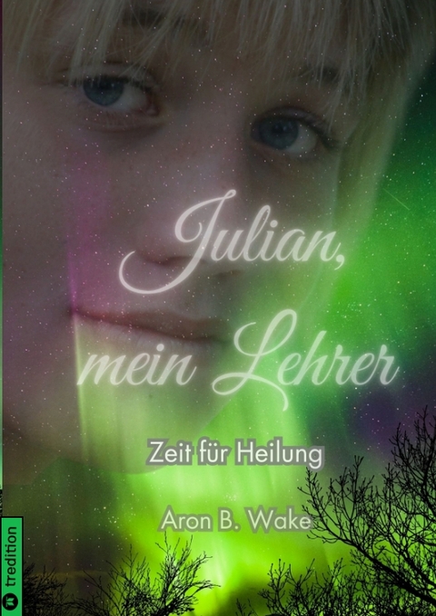 Julian, mein Lehrer - Aron B. Wake
