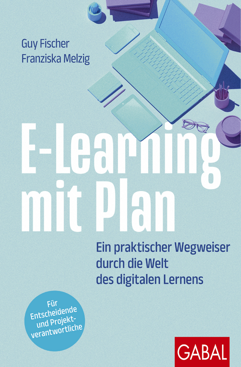 E-Learning mit Plan - Guy Fischer, Franziska Melzig