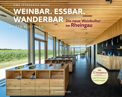 Weinbar. Essbar. Wanderbar: Rheingau - Britta Blottner