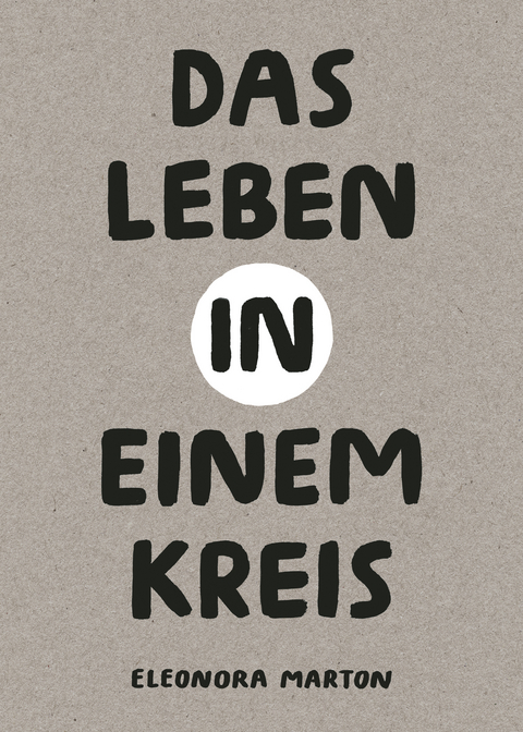 Das Leben in einem Kreis - Eleonora Marton