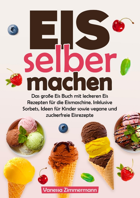 Eis selber machen - Vanessa Zimmermann