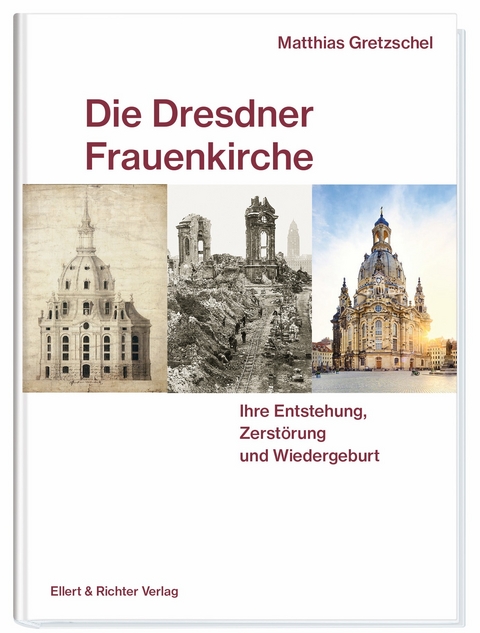 Die Dresdner Frauenkirche - Matthias Gretzschel