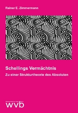 Schellings Vermächtnis - Rainer E. Zimmermann