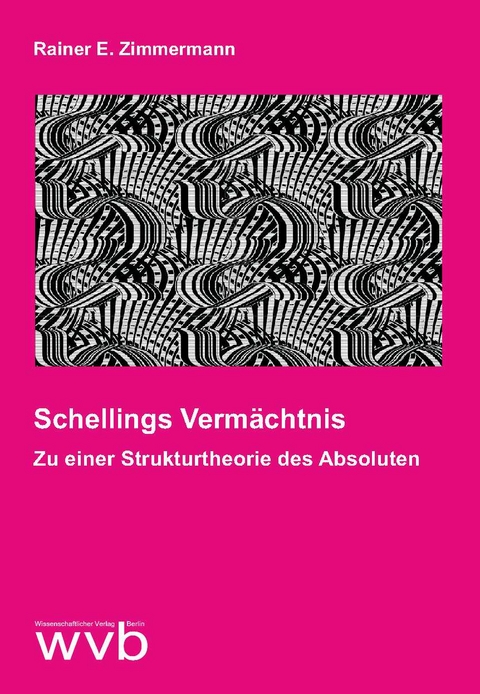 Schellings Vermächtnis - Rainer E. Zimmermann