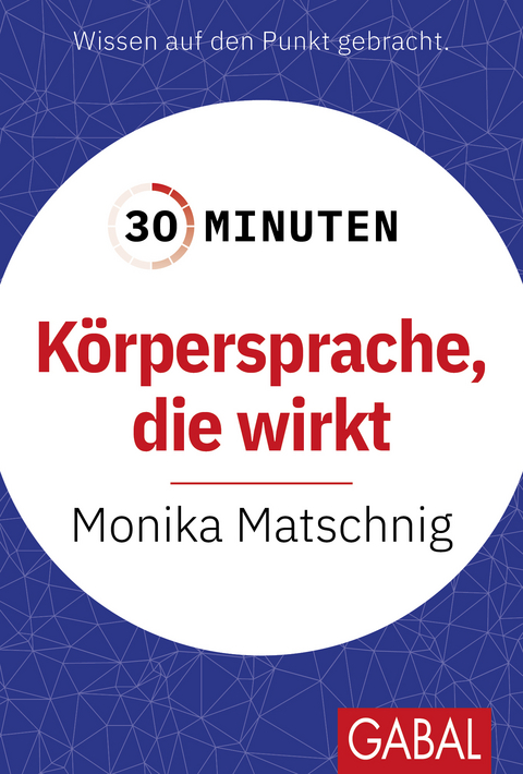 Körpersprache, die wirkt - Monika Matschnig