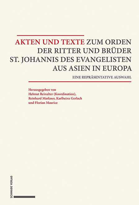 Akten und Texte zum Orden der Ritter und Br&uuml;der St. Johannis des Evangelisten aus Asien und Europa - 