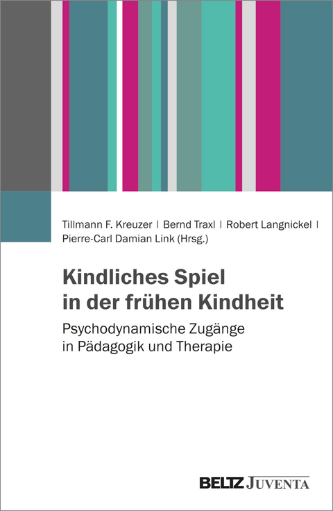 Kindliches Spiel in der fr&uuml;hen Kindheit - 