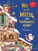 Wo ist die M&uuml;tze vom Weihnachtsmann? - Pappbilderbuch mit Klappen ab 3 Jahren. Weihnachtliches Mitmachbuch voller &Uuml;berraschungen. - Emmanuelle Rey