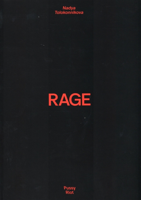 Rage - Nadya Tolokonnikova (Pussy Riot)