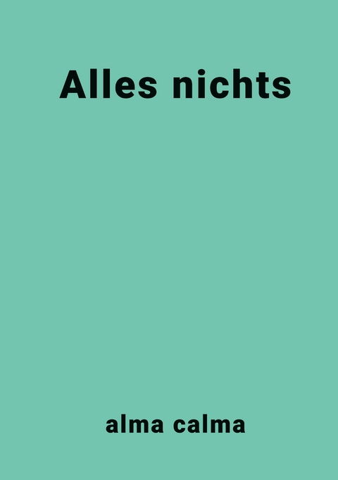 Alles nichts - Alma Calma