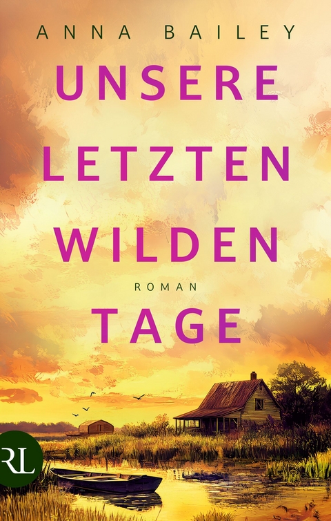Unsere letzten wilden Tage - Anna Bailey