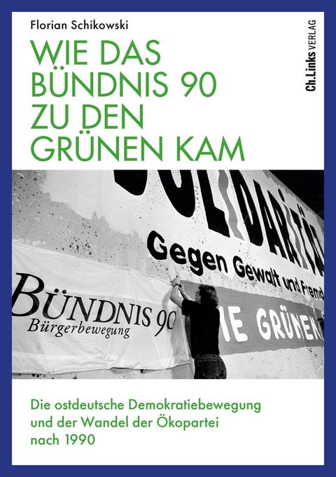 Wie das Bündnis 90 zu den Grünen kam - Florian Schikowski