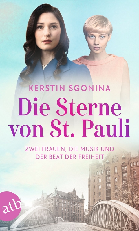 Die Sterne von St. Pauli &ndash; Zwei Frauen, die Musik und der Beat der Freiheit - Kerstin Sgonina