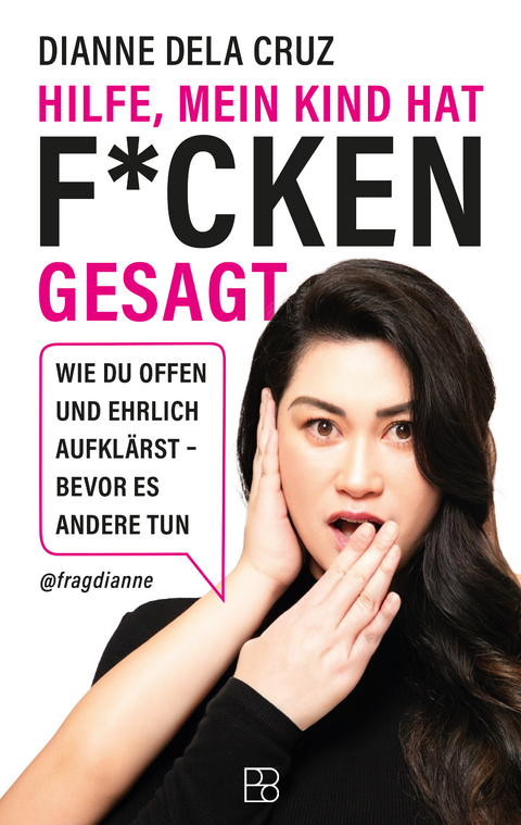 Hilfe, mein Kind hat f*cken gesagt - Dianne Dela Cruz
