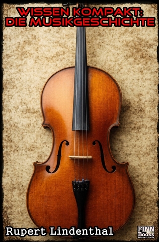 Wissen kompakt - Die Musikgeschichte