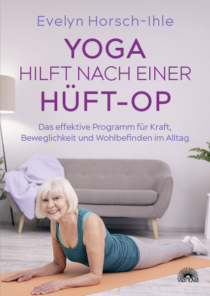 Yoga hilft nach einer H&uuml;ft-OP - Evelyn Horsch-Ihle