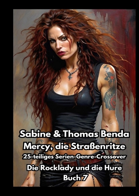 Mercy, die Stra&szlig;enritze &ndash; Buch 7 &ndash; Die Rocklady und die Hure - Sabine und Thomas Benda