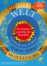 Die Welt. Eine Familiengeschichte der Menschheit - Simon Sebag Montefiore