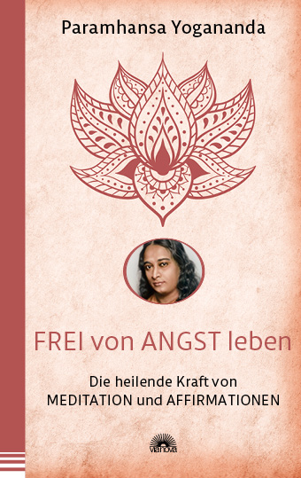 Frei von Angst leben - Paramhansa Yogananda