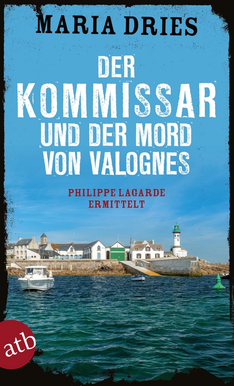Der Kommissar und der Mord von Valognes - Maria Dries
