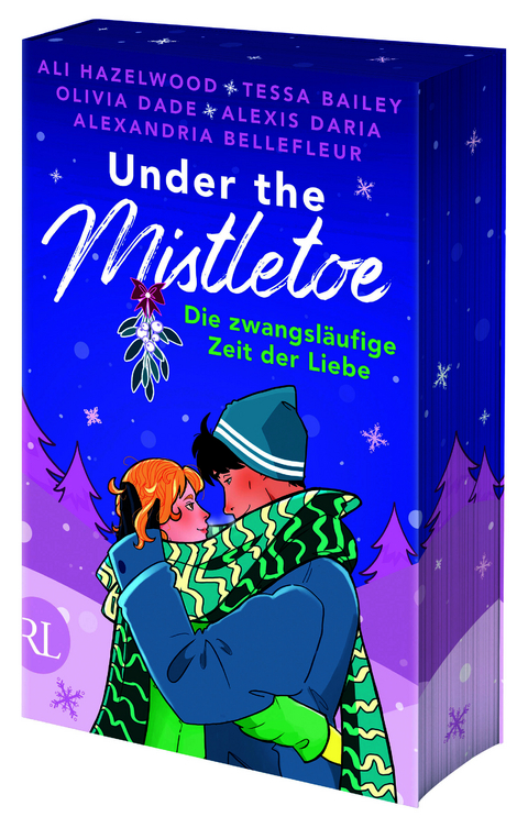 Under the Mistletoe &ndash; Die zwangsl&auml;ufige Zeit der Liebe - Ali Hazelwood, Tessa Bailey, Olivia Dade, Alexandria Bellefleur, Alexis Daria