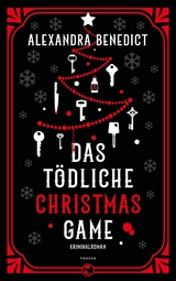 Das t&ouml;dliche Christmas Game - Alexandra Benedict