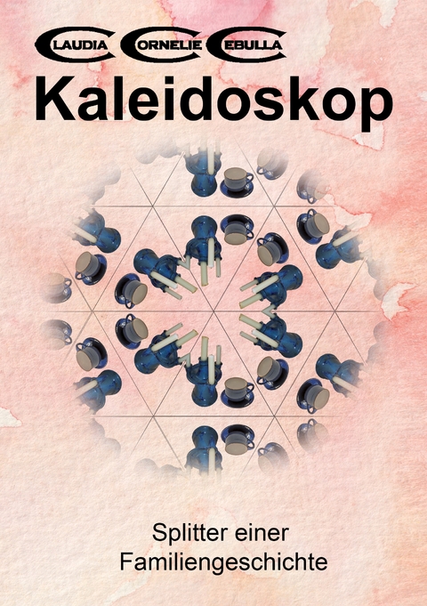 Kaleidoskop - Claudia Cornelie Cebulla