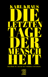 Die letzten Tage der Menschheit - Kraus, Karl