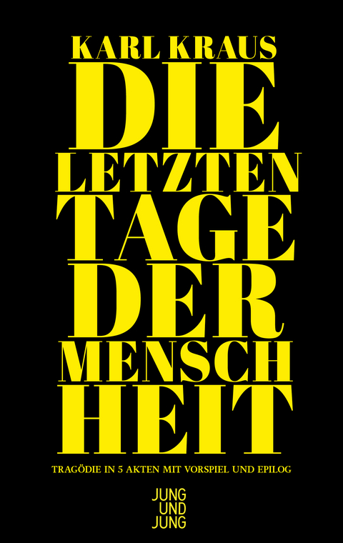 Die letzten Tage der Menschheit - Karl Kraus
