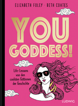 You goddess! - Elizabeth Foley, Beth Coates