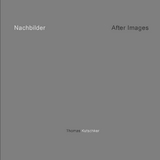 Nachbilder - Afterimages - Thomas Kutschker