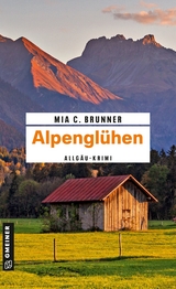 Alpengl&uuml;hen - Mia C. Brunner