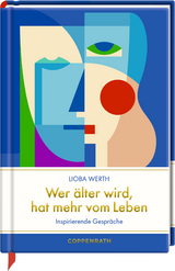 Wer &auml;lter wird, hat mehr vom Leben - Lioba Werth