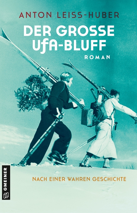Der gro&szlig;e UFA-Bluff - Anton Leiss-Huber