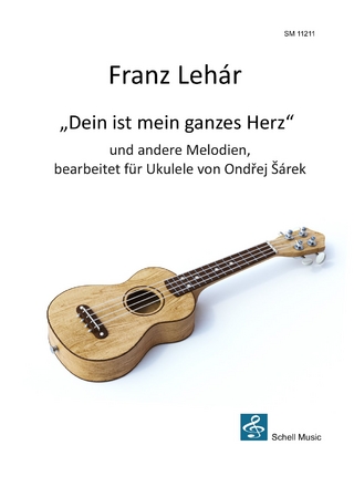 Franz Lehár: „Dein ist mein ganzes Herz“ und andere Melodien