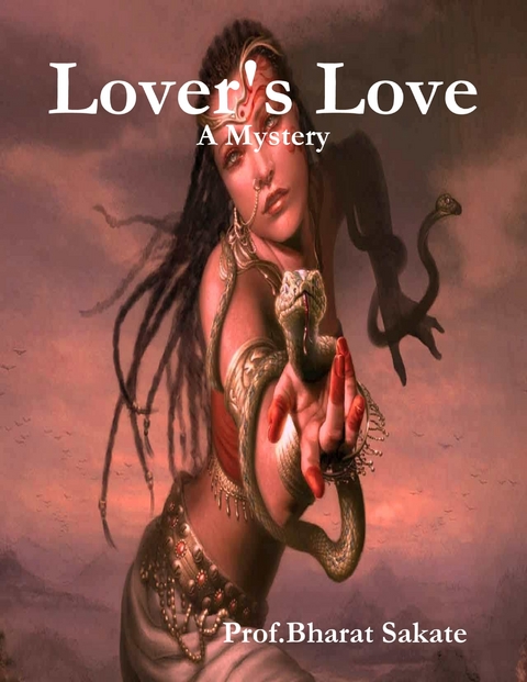 Lover's Love: A Mystery -  Prof.Bharat Sakate