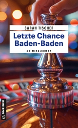 Letzte Chance Baden-Baden - Sarah Tischer