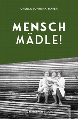 Mensch M&auml;dle! - Ursula Johanna Mayer