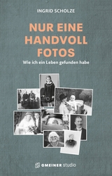 Nur eine Handvoll Fotos - Ingrid Scholze, Martin Gehring