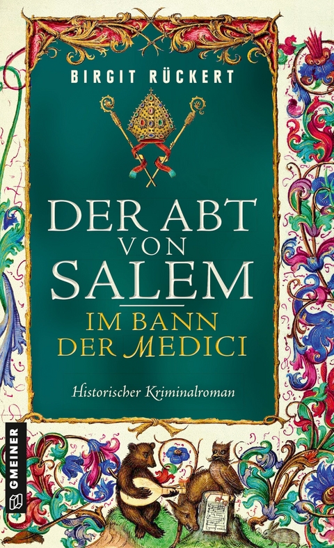 Der Abt von Salem - Im Bann der Medici - Birgit R&uuml;ckert